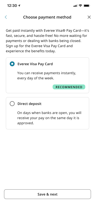 The worker has an option to use the Everee Pay Card or direct deposit.